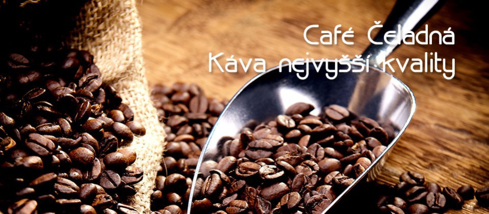 Café Čeladná - 
Nejvyšší kvality